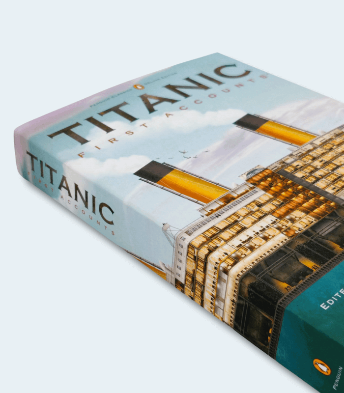 Titanic: First Accounts