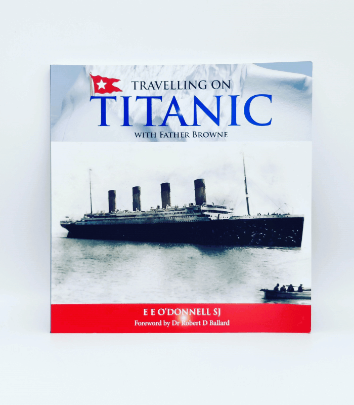 Travelling on Titanic with Father Browne Book
