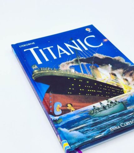 Titanic by Anna Claybourne & Katie Daynes